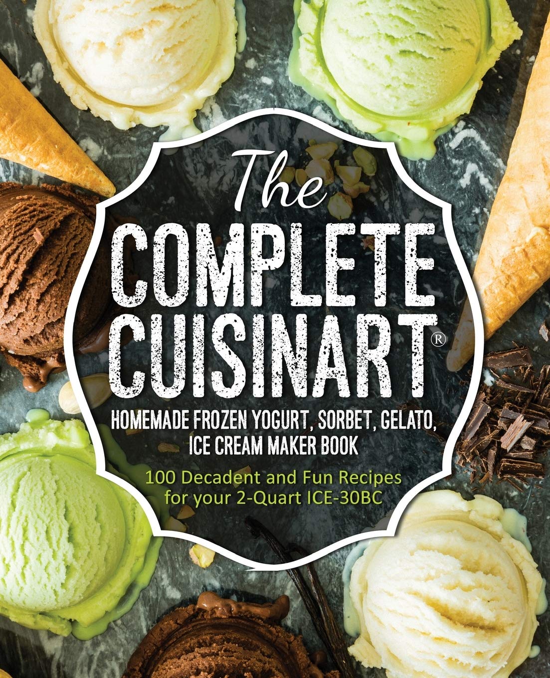 The Complete Cuisinart Homemade Frozen Yogurt - Ice Cream