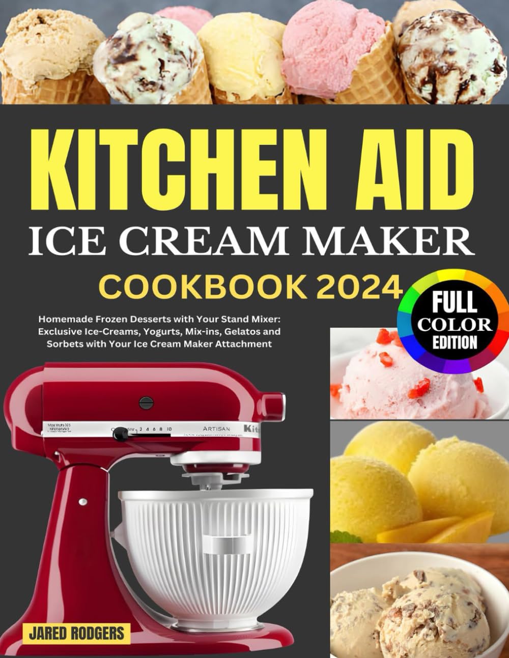 Kitchen Aid Ice Cream Maker Cookbook 2024 - Ice Cream